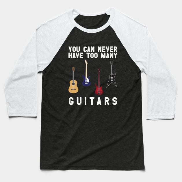 you can never have too many guitars Baseball T-Shirt by Chichid_Clothes